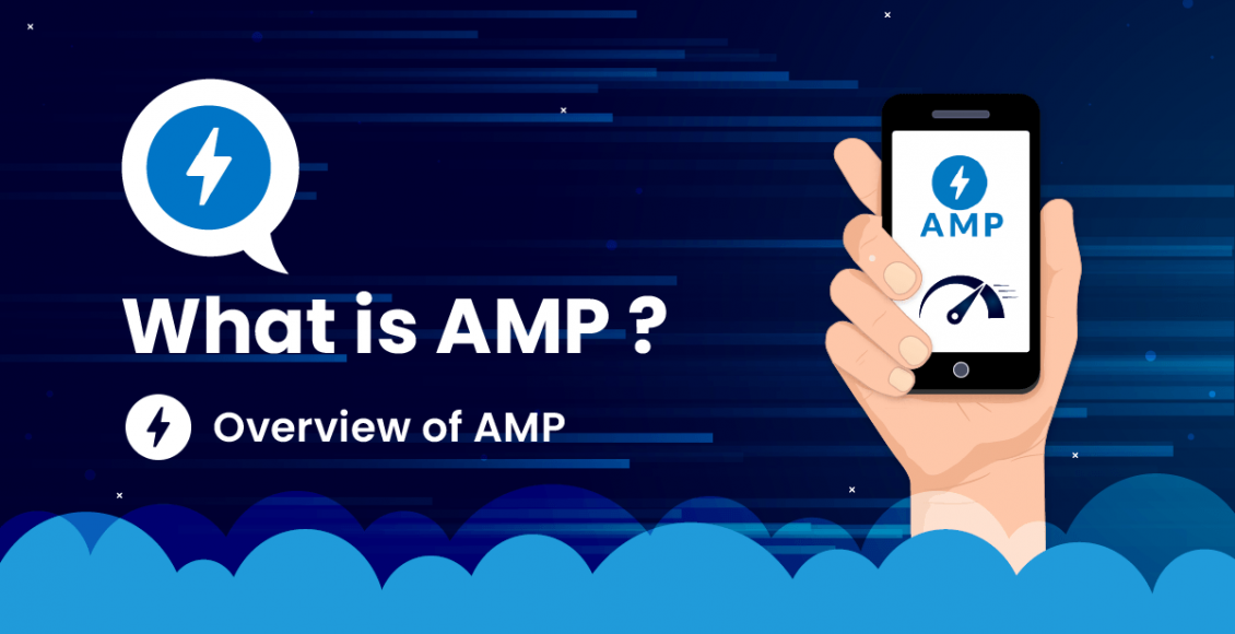 What Is AMP ? A Complete Overview. - Benefits Of AMP, - Tech Blog