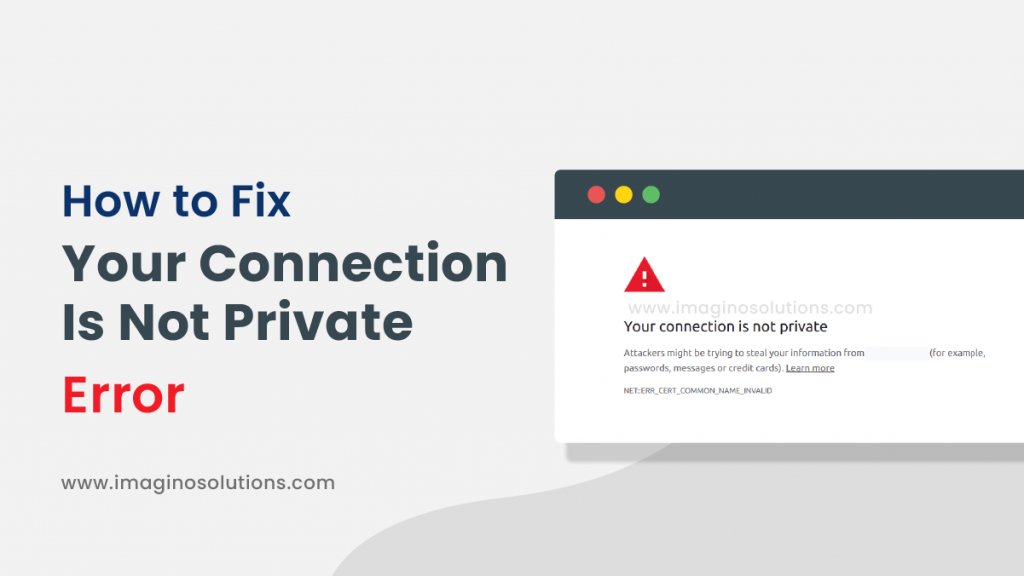 "Your Connection Is Not Private” Error