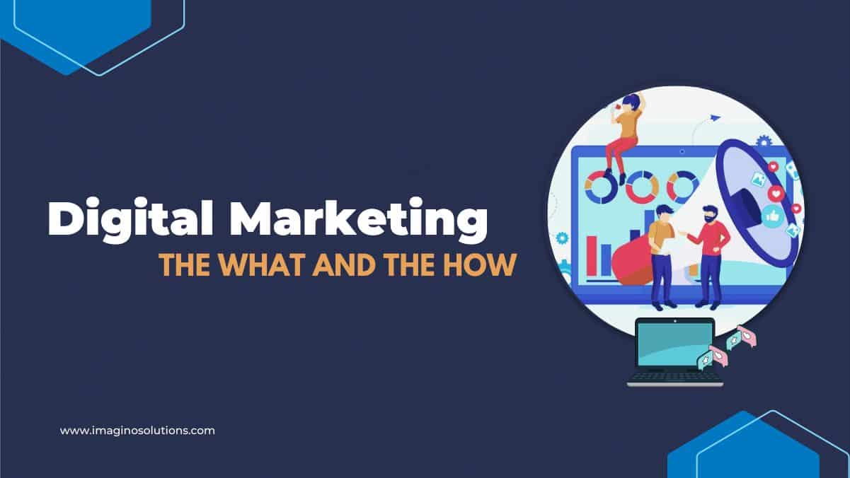 Digital Marketing: The What and the How - Tech Blog
