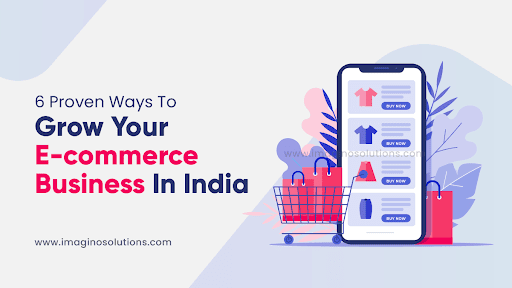 6 proven ways to grow your e-commerce business in india