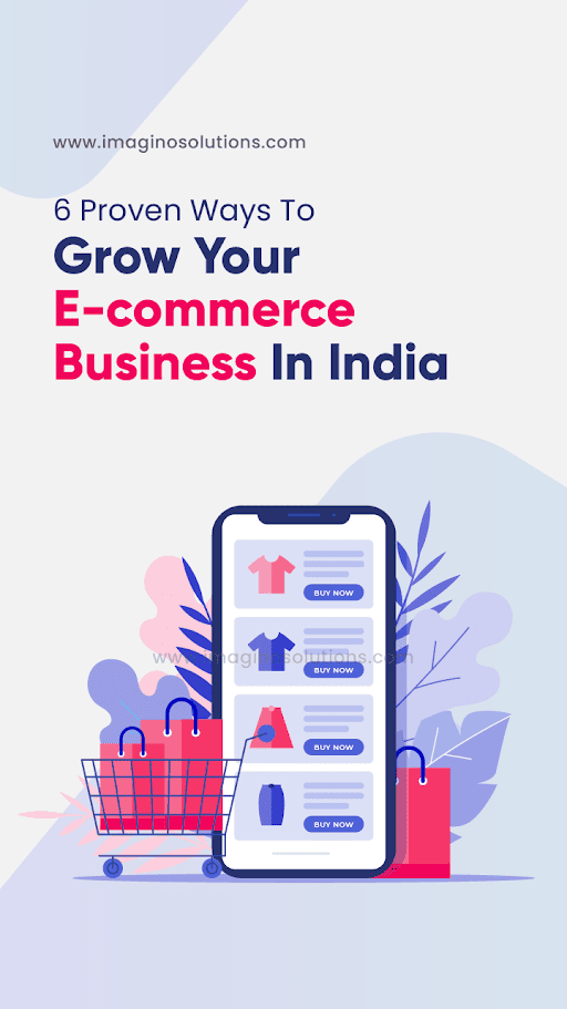 6 Proven Ways To Grow Your E-commerce Business In India - Tech Blog