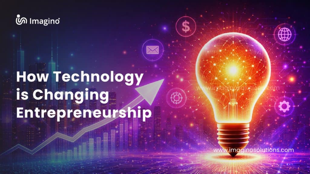 imagino blog how technology is changing entrepreneurship