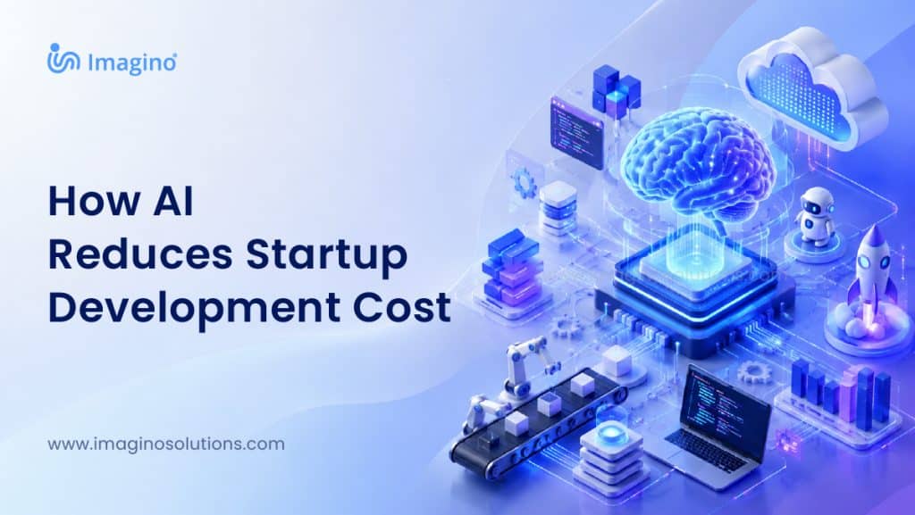 imagino how aI reduces startup development cost